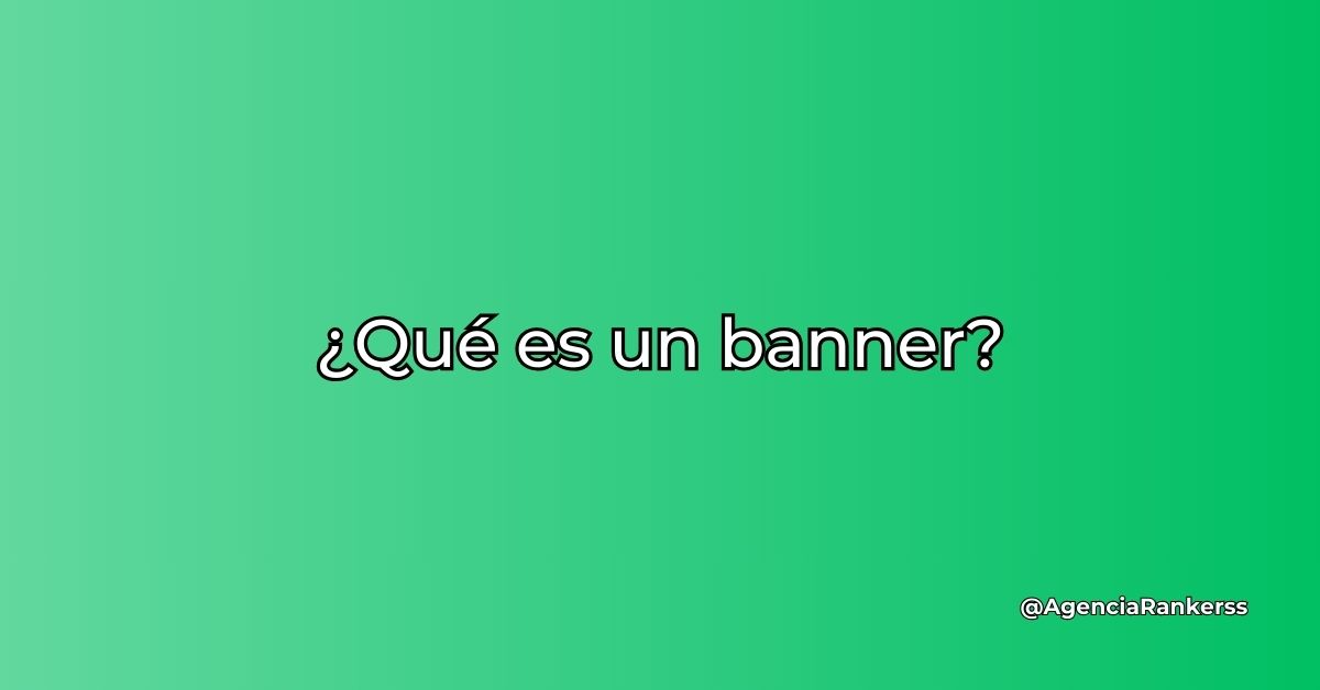 ¿Qué es un banner?