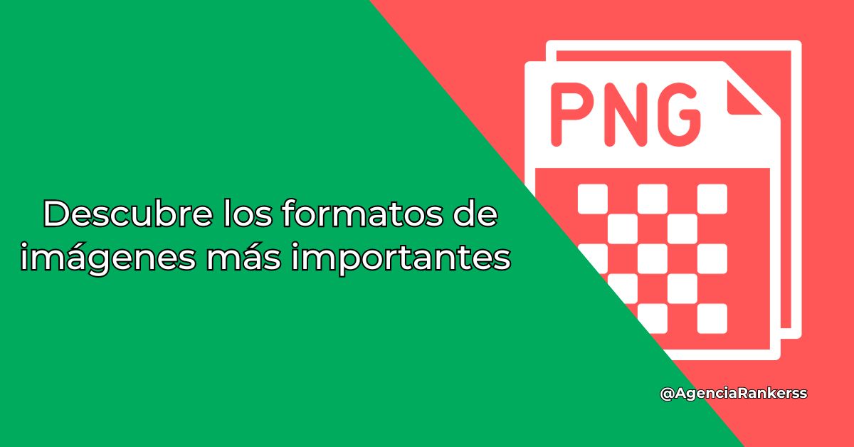 Descubre los formatos de imágenes más importantes para tu estrategia de marketing digital